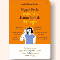 Nggak Perlu Insecure, Kamu Berhak Bahagia