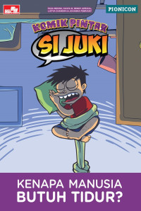 Si Juki  Kenapa Manusia Butuh Tidur