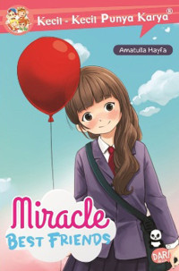 Miracle Best Friends (Kecil-Kecil Punya Karya)