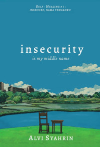 Insecurity (is my middle name)