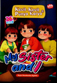 My Sister and I (Kecil-Kecil Punya Karya)