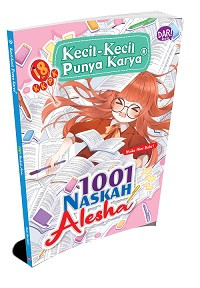 1001 Naskah Alesha (Kecil-Kecil Punya Karya)