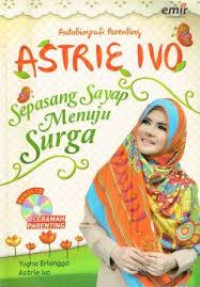 Astrie Ivo : Sepasang Sayap Menuju Surga