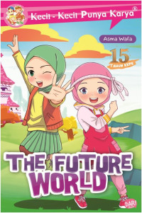 The Future World (Kecil-Kecil Punya Karya)