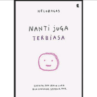 Nanti Juga Terbiasa